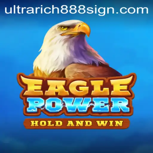 Exploring the Thrilling Adventure of EaglePower: A Modern Gaming Experience with UltraRich888